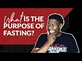 What is the Purpose of Fasting?