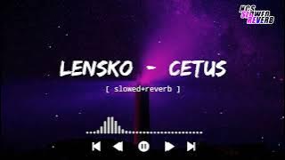 Lensko - Cetus [ slowed reverb ] || NCS Music || NCS slowed reverb