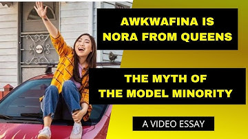 The Myth Of The Model Minority: Awkwafina is Nora From Queens