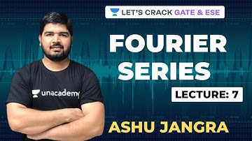 L7: Fourier Series (Part-7) | GATE 2021/ESE 2021 | Ashu Jangra