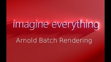 Batch Rendering with Arnold in maya 2017