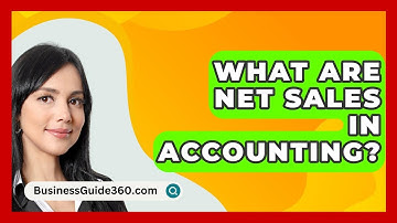 What Are Net Sales In Accounting? - BusinessGuide360.com