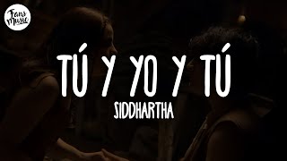 Siddhartha - Tú y yo y tú (Letra/Lyrics)