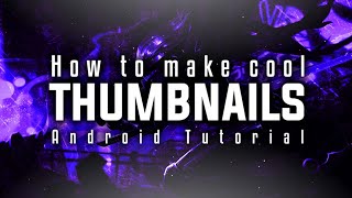 How To Make Cool Thumbnails On Android (PS Touch)