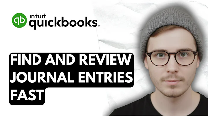 How To Find And Review Journal Entries Fast In QuickBooks Online [2025 Guide]