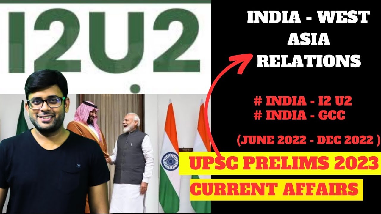 Current Affairs INDIA AND WEST ASIA I2U2 INDIA And GCC UPSC Current affairs india and west asia i2u2 india and gcc upsc