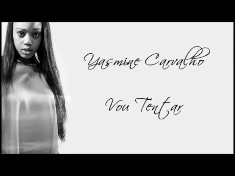 Yasmine Carvalho - Vou Tentar - Letra