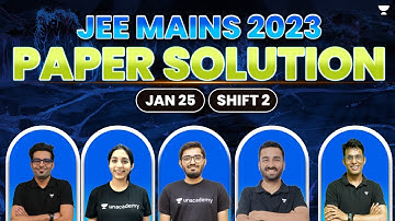 JEE Main 2023 Paper Discussion | 25th Jan - Shift 2 | JEE 2023 Questions and Solutions