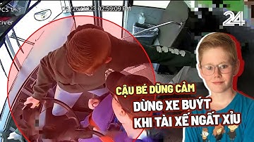 Cậu bé dũng cảm dừng xe buýt khi tài xế ngất xỉu | VTV24