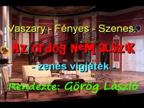Vaszary - Fnyes - Szenes: AZ RDG NEM ALSZIK - Komr...