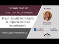 Webinar: Brexit - Novità in materia di importazioni ed esportazioni