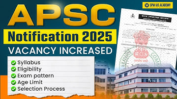 APSC Notification 2025 OUT | APSC CCE 2025 Exam Date, Exam Pattern, Syllabus | APSC 2025 | SPM IAS