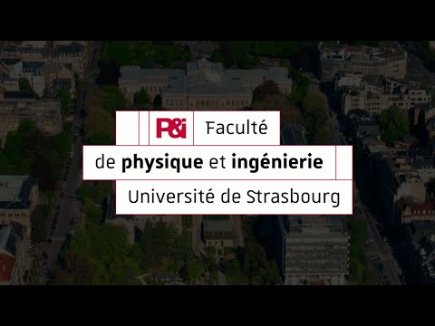Faculté de Physique et Ingénierie (P&I) - UNISTRA