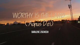 Worthy is the Lamb (Agnus Dei) - Darlene Zschech (lyrics/lirik)