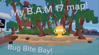 Bug Bite Bay! (B.A.M 17 map) #cc #yeeps #mapcreation