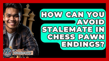 How Can You Avoid Stalemate In Chess Pawn Endings? - The Board Game Xpert