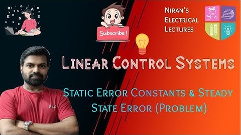 Static Error Constants and Steady State Error (Problem) | Linear Control Systems