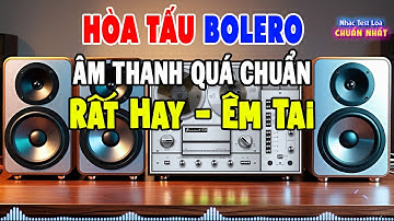 LK Nhạc Không Lời RẤT HAY & ÊM TAI - Hòa Tấu Rumba Trữ Tình Bolero - Nhạc Test Loa Chuẩn Nhất