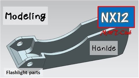 SIEMENS NX12 Modeling Tutorial Flashlight (3)