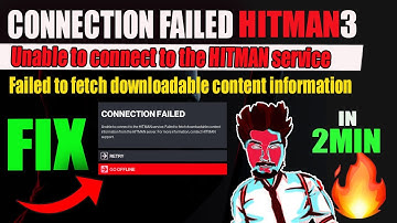 Hitman 3 Connection Failed Error ll Unable to connect to the HITMAN service ll by borntoplaygames
