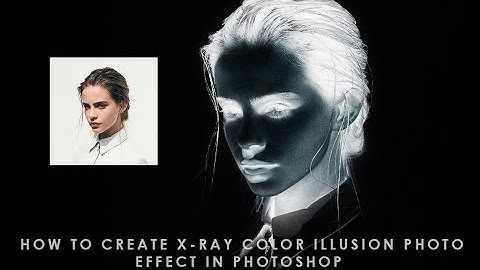 How to Create X-Ray Color Illusion photo Effect in Photoshop