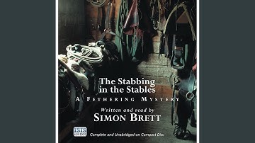Chapter 17.4 & Chapter 18.1 - The Stabbing in the Stables