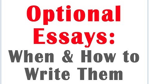 Optional Essays: When and How to Write Them