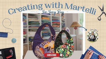 Creating with Martelli: Yin Yang Bag Template Tutorial