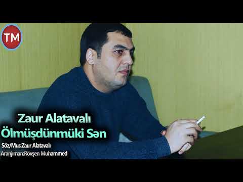 Zaur Alatavalı - Olmusdunmuki Sen