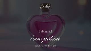 LOVE POTION: subliminal