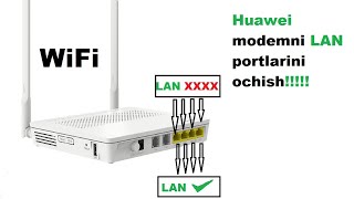 WiFi LAN portini ochish Huawei modemni / WiFi LAN Портини очиш