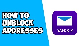 How To Unblock Address on Yahoo Mail
