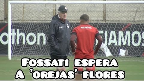 UNIVERSITARIO DE DEPORTES: JORGE FOSSATI AGUARDA POR EDISON FLORES PARA EL ENCUENTRO ANTE ADT