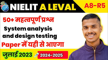 System analysis and design testing A LEVAL Nielit True/False। A8-R5 A Leval mcq।