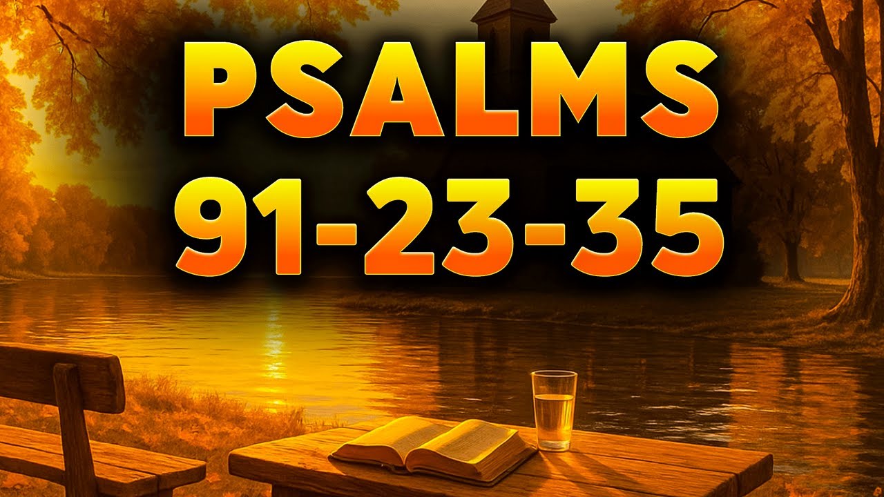 3 Psalms That Bring Peace to Every Situation – 91, 23, 35