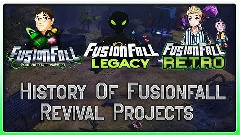History Of Fusionfall Revival Projects - Featuring TechTheNoob & Ekens