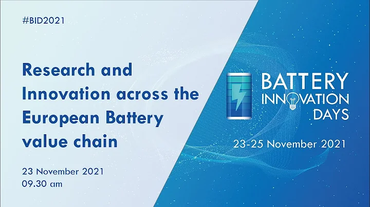 BID2021 - Day 1 - Research and Innovation across the European Battery value chain