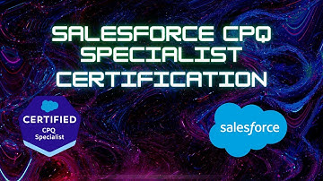 Salesforce CPQ Specialist Certification Info