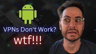 VPNs Don't Work on Android Anymore? (And how to fix it!) screenshot 5