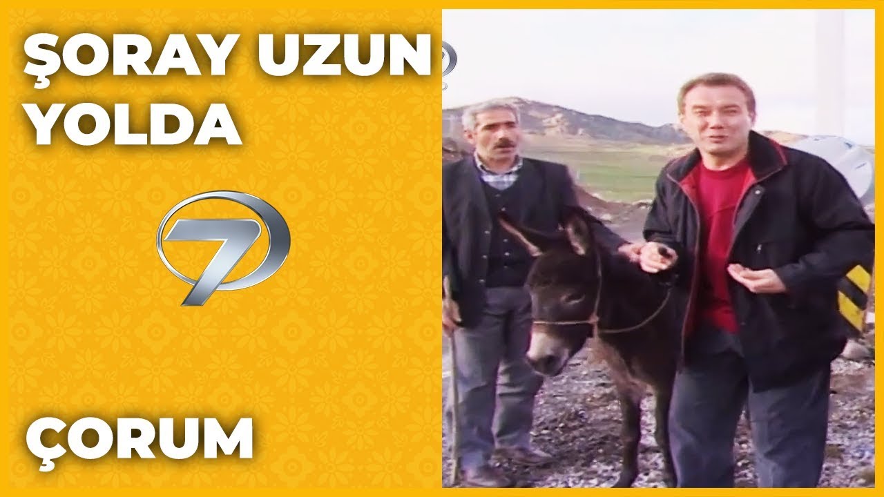 Çorum - Şoray Uzun Yolda