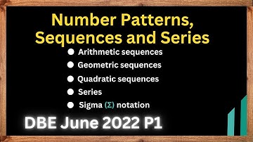 Number Patterns, Sequences and Series