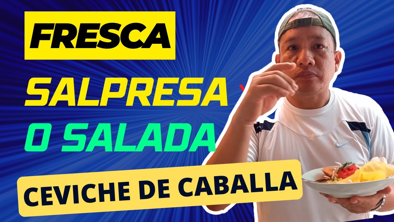 Fresca Salpresa o Salada CEVICHE CABALLA - Ricardo Gonzáles La Otra Ruta 