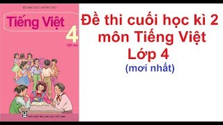 Đề thi cuối học kì 2 môn Tiếng Việt 4 | Quốc Kiệt Vlog