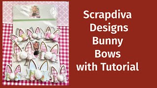 Scrapdiva Designs-Bunny Bows with Tutorial