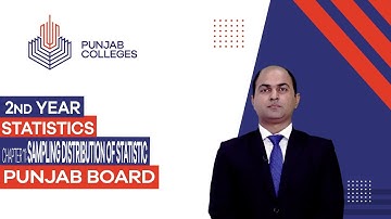 PGC Lectures-Inter Part II-Punjab Board-Statistics-Chapter 11- Sampling Distribution of Statistic