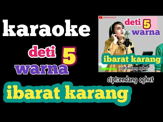 Karaoke ibarat karang//Deti 5warna,Kunkun,foudy album kompilasi lima warna//cipt;endank oghut class=