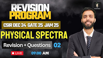 Physical Spectra 03 | Revision Program 2.O | CSIR NET IIT GATE IIT JAM