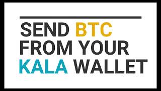 How To  Send BTC and create contacts in the Kala Wallet