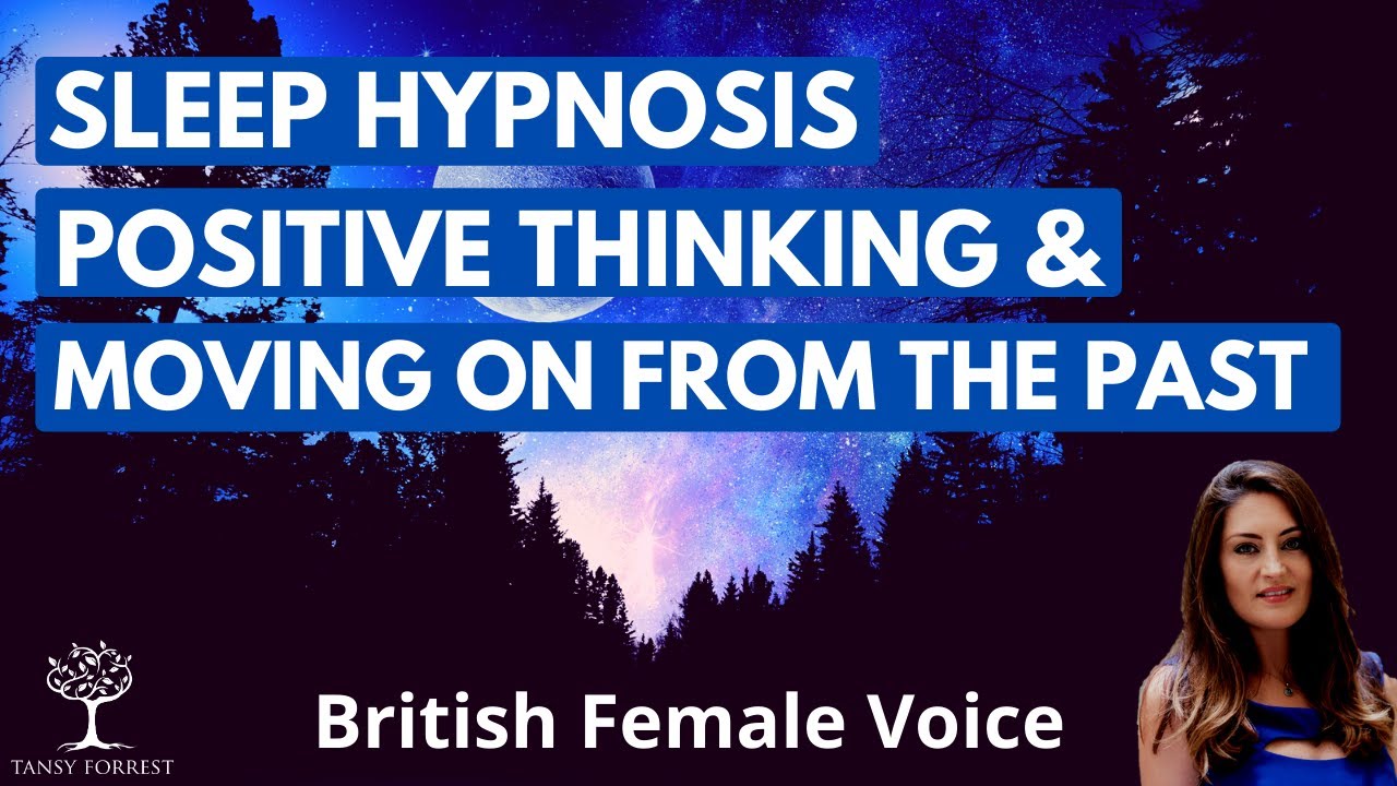 Sleep Hypnosis For Positive Thinking Healing Moving On Guided Sleep Meditation Female Voice 