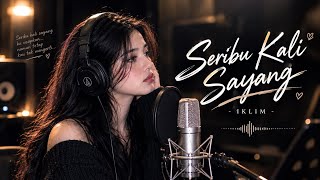 Download lagu SERIBU KALI SAYANG - IKLIM || VERSI AI WANITA  PALING SEDIH💔 [ COVER VIDEO ]